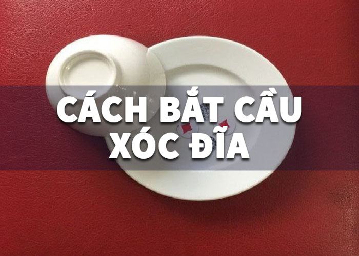 Cách Bắt Cầu Xóc Đĩa 2025: Mẹo Soi Cầu Chẵn Lẻ Từ Cao Thủ Cách Bắt Cầu Xóc Đĩa 2025: Mẹo Soi Cầu Chẵn Lẻ Từ Cao Thủ